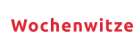 Wochenwitze